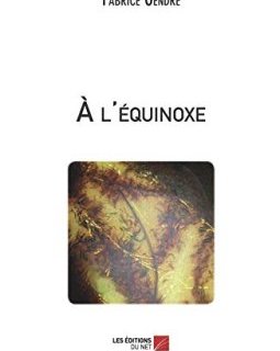 À l'équinoxe - Fabrice Gendre