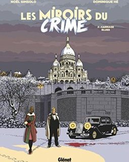 Les Miroirs du Crime - Tome 02 : Carnage Blues - Noël Simsolo