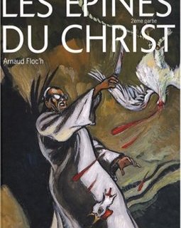 Les épines du Christ, Tome 2 : - Arnaud Floc'h