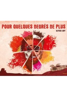 Pour quelques degrés de plus - Ulysse Gry