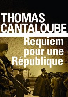 Requiem pour une République - Thomas Cantaloube