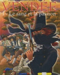 Vendée, Tome 1 : Le sang et la passion - Thierry Jigourel - Gérard Clam