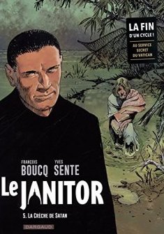 Le Janitor - tome 5 - La crèche de Satan - François Boucq - Alexandre Boucq - Yves Sente -