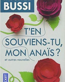 T'en souviens-tu, mon Anaïs ? et autres nouvelles - Michel Bussi