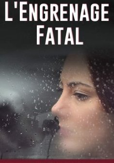 L'engrenage fatal - Alice Daurel