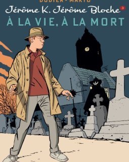 Jerome Bloche T3 Jerome K. Jerome Bloche T3 : a la Vie, a la Mort - Alain Dodier