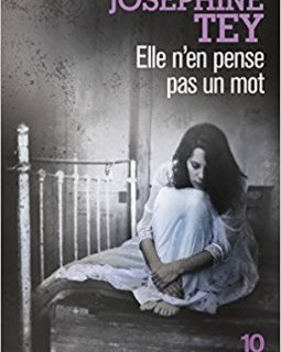 Elle n'en pense pas un mot - Joséphine Tey