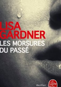 Les Morsures du passé - Lisa Gardner