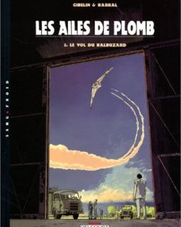 Les Ailes de plomb, tome 2 : Le Vol du balbuzard - Gibelin - Barral