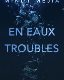 En eaux troubles - Mindy Mejia