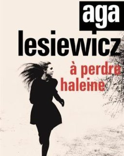 À perdre haleine - Aga Lesiewicz