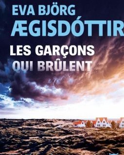 Les Garçons qui brûlent - Eva Björg Ægisdóttir 