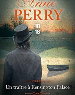 Un traître à Kensington Palace - Anne PERRY