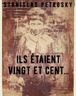 Ils étaient vingt et cent... - Stanislas Petrosky