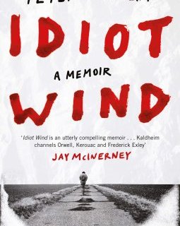 Idiot Wind : A Memoir - Peter Kaldheim 