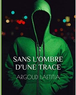 Sans l'ombre d'une trace - Laetitia Argoud 