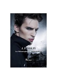 Les Métamorphoses de Julian Kolovos - JP Volpi