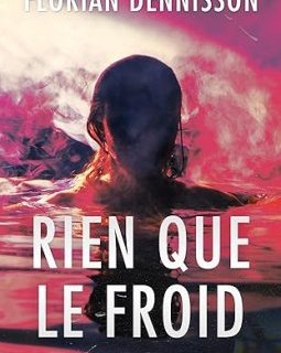 Rien que le froid - Florian Dennisson