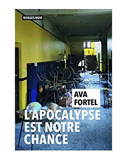L'apocalypse est notre chance - Ava Fortel