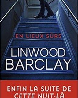 En lieux surs - Linwood Barclay
