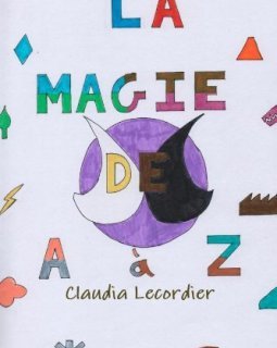 La magie de A à Z - Claudia Lecordier