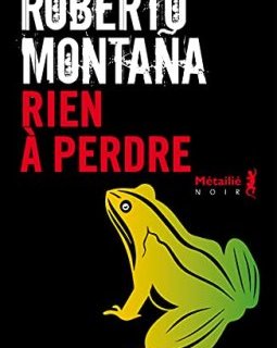 Rien à perdre - Roberto Montaña