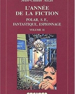 L'Année de la fiction / volume 11 : Polar, S.F., fantastique, espionnage.