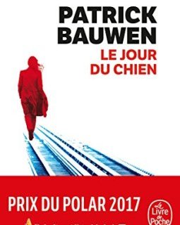Le Jour du chien - Patrick Bauwen