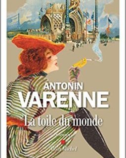 La Toile du monde - Antonin Varenne