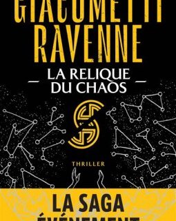 La Saga du Soleil Noir (Tome 3) : La Relique du Chaos - Giacometti Ravenne