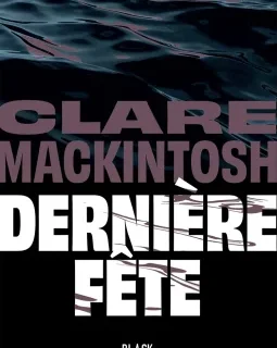 Dernière fête - Clare Mackintosh