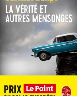 La vérité et autres mensonges - Sasha Arango