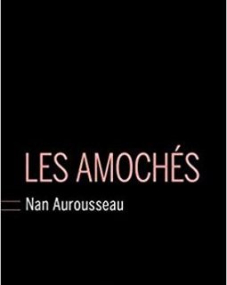 Les Amochés - Nan Aurousseau