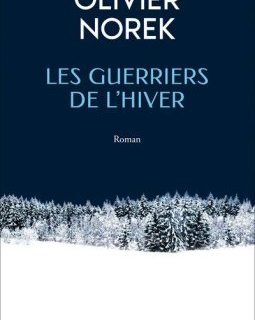 Olivier Norek continue son carton avec Les Guerriers de l'hiver.