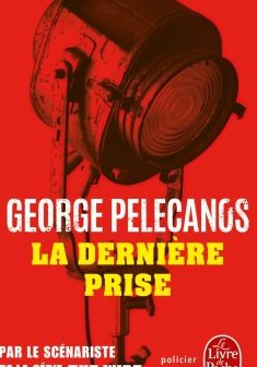 La Dernière prise - George Pelecanos 