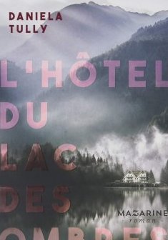 L'hôtel du Lac des ombres - Daniela Tully 