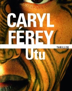 Utu : Un thriller chez les Maoris - Caryl Férey