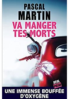 Va manger tes morts - Pascal Martin