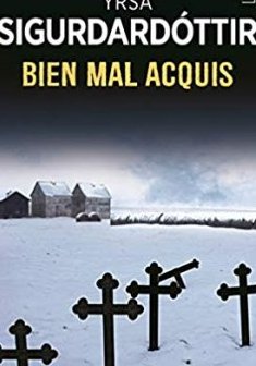 Bien mal acquis - Yrsa Sigurdardottir