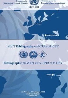 Mechanism for International Criminal Tribunals Bibliography on ICTR and ICTY / Mecanisme pour les Tribunaux penaux internationaux Bibliographie du MTPI sur le TPIR et le TPIY - Mechanism for International Criminal Tribunals