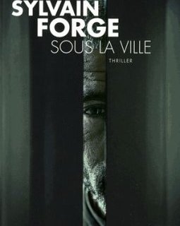 Sous la ville - Sylvain Forge