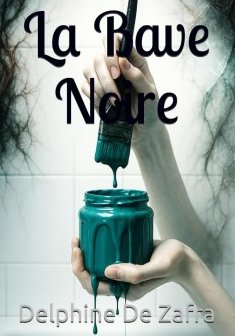 La bave noire - Delphine DE ZAFRA