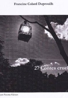 27 Contes cruels - Francine Colard Duprouilh