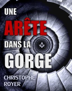Une Arête dans la gorge - Christophe Royer