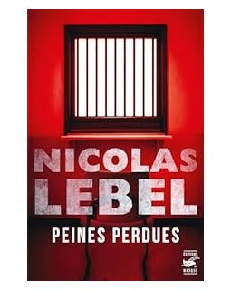 Peines perdues - Nicolas Lebel