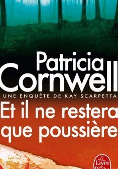 Et il ne restera que poussière... - Patricia Cornwell