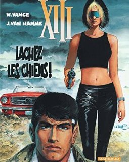 Treize (XIII), tome 15 : Lâchez les chiens !