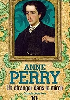 William Monk - Tome 1 : Un étranger dans le miroir - Anne Perry