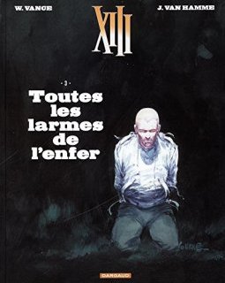 XIII - Nouvelle collection - tome 3 - Toutes les larmes de l'enfer - William Vance - Jean Van Hamme -