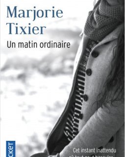 Un Matin ordinaire - Marjorie Tixier